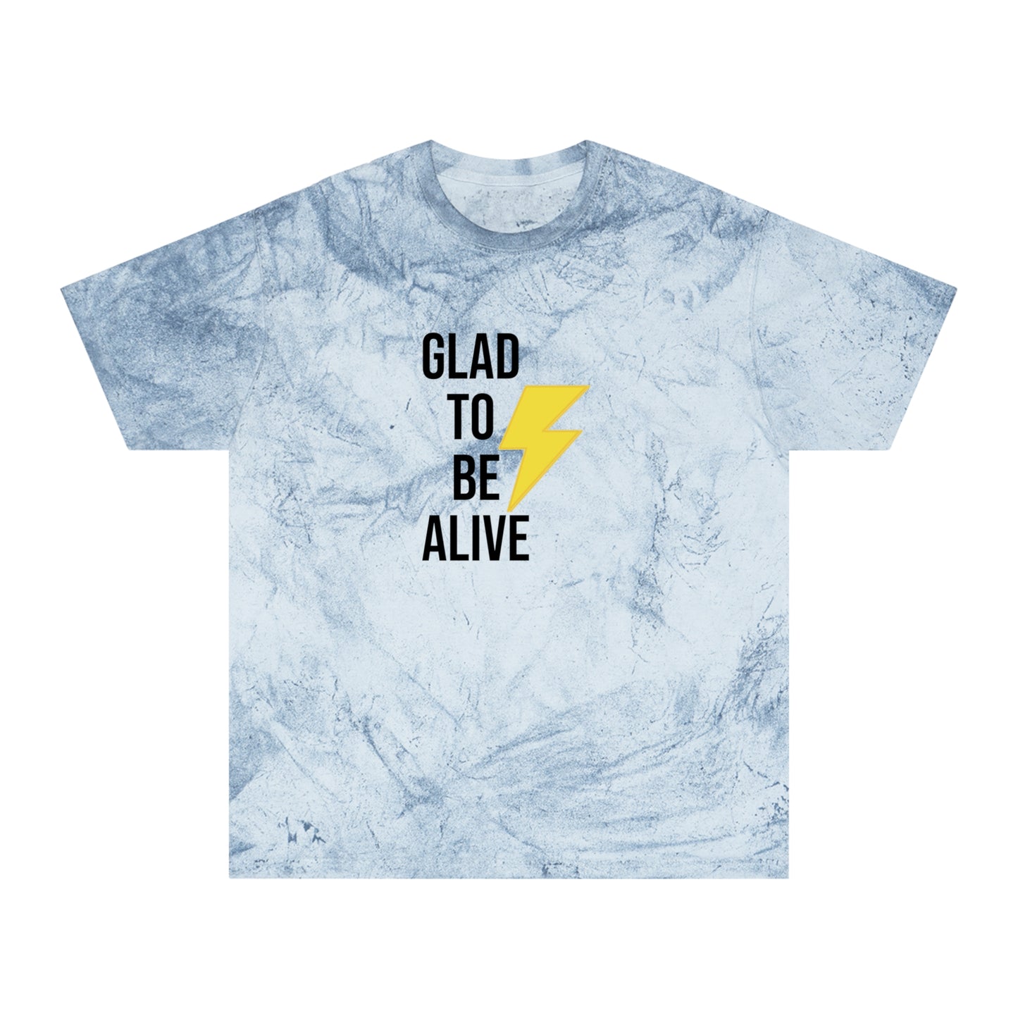 Glad To Be Alive Color Blast T-Shirt