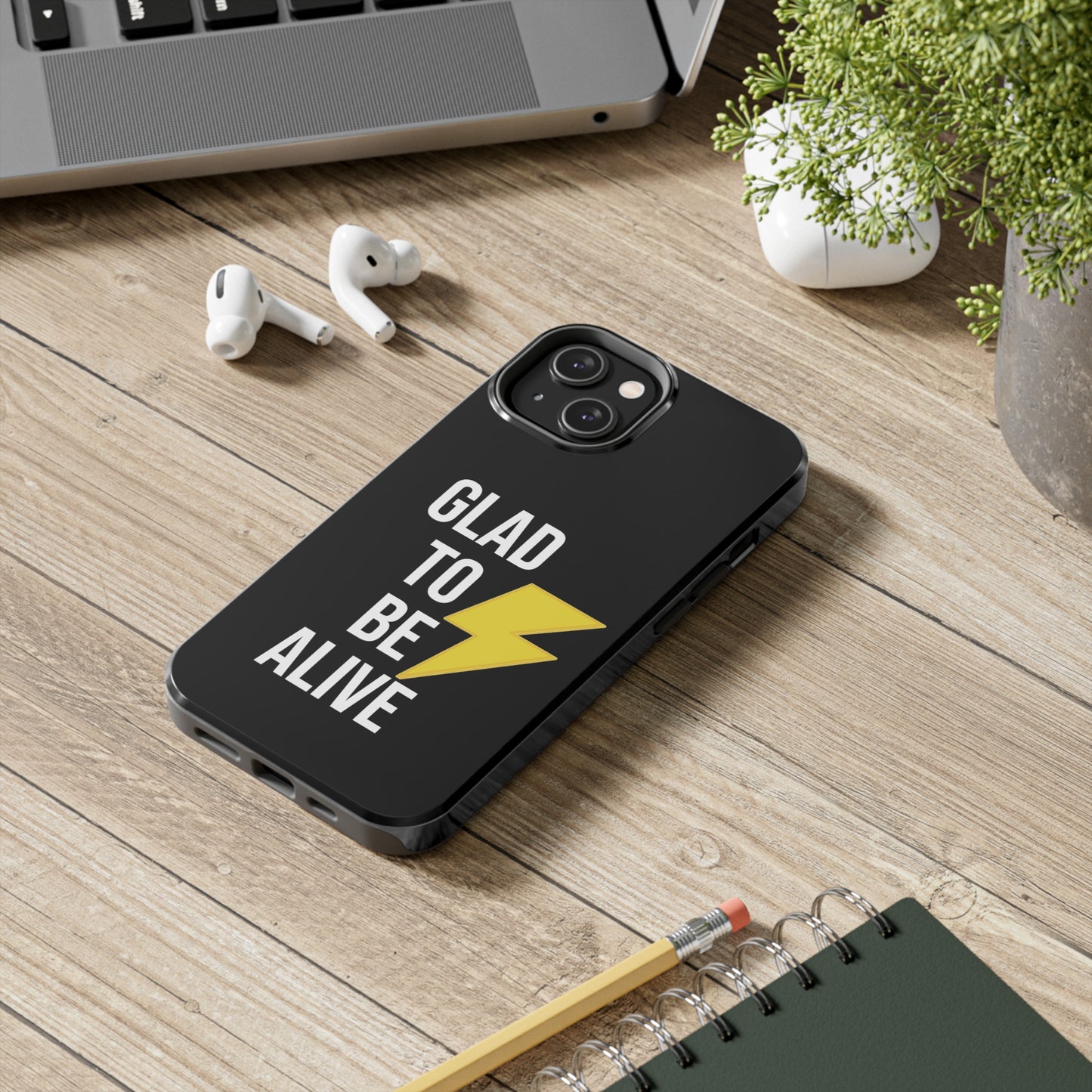 Glad To Be Alive iPhone Cases