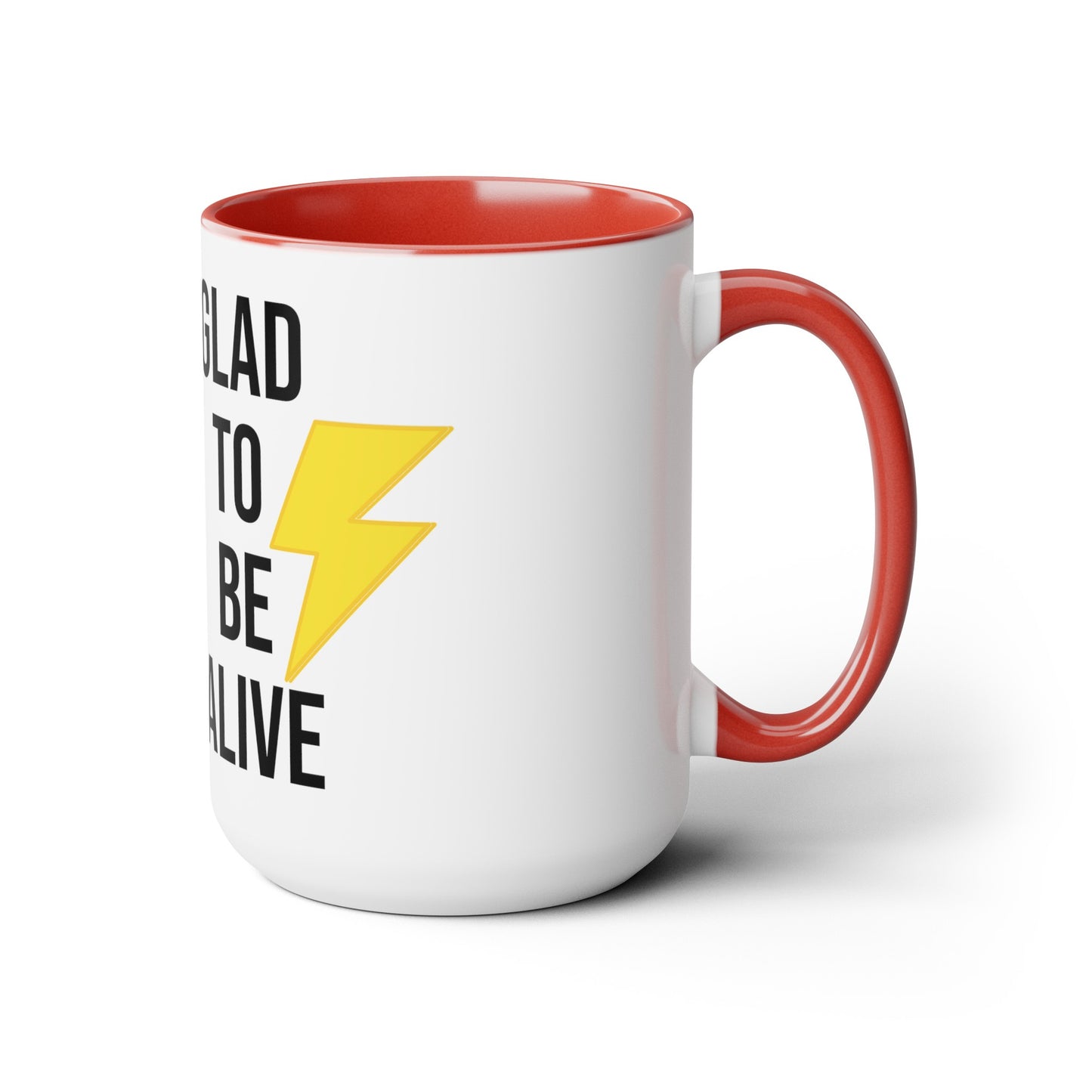 Glad To Be Alive Two-Tone Coffee Mugs, 15oz