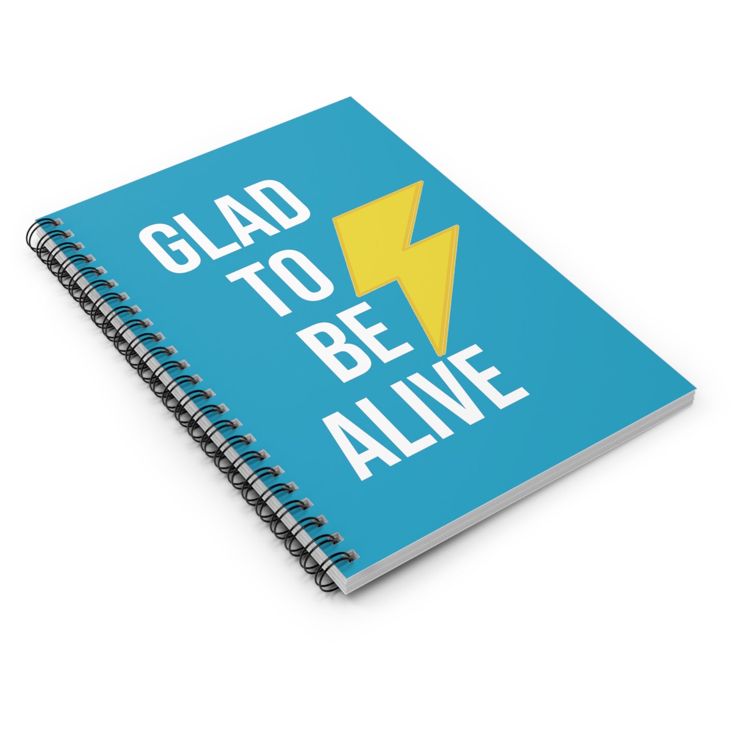 Glad To Be Alive Spiral Notebook - Ruled Line